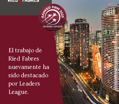 Ried Fabres Abogados y sus socios han sido reconocidos nuevamente por el ranking Leaders League en las áreas de Banking & Finance, Corporate / M&A y Real Estate.